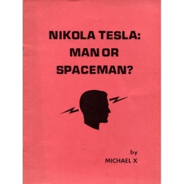 Barton, Michael X.: Nikola Tesla: man or spaceman?