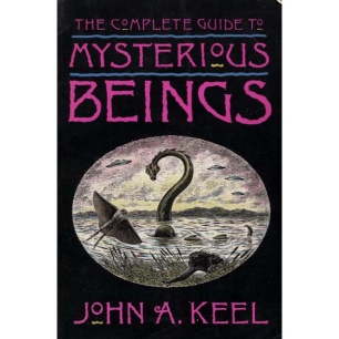 Keel, John A.: The complete guide to mysterious beings (Sc)