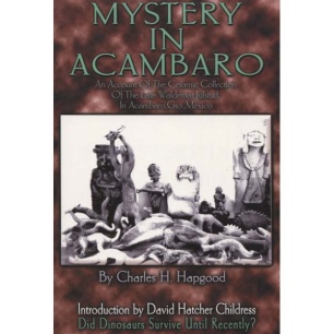 Hapgood, Charles H.: Mystery in Acambaro.(Sc)