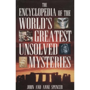 Spencer, John & Anne: The encyclopedia of the world's greatest unsolved mysteries