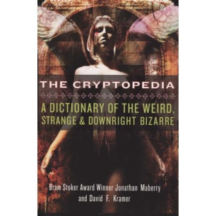 Maberry, Jonathan & Kramer, David F.: The cryptopedia. A dictionary of the weird, strange & downright bizarre