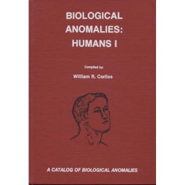 Corliss, William R.: Biological anomalies: humans I