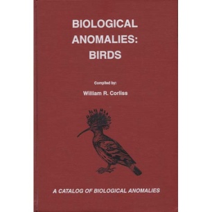 Corliss, William R.: Biological anomalies: birds