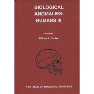 Corliss, William R.: Biological anomalies: humans III