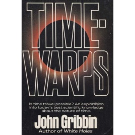 Gribbin, John: Timewarps