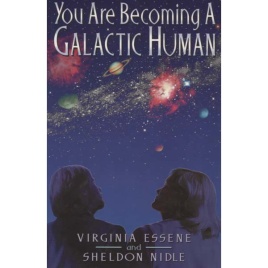 Essene, Virginia & Nidle, Sheldon: You are becoming a galactic human.