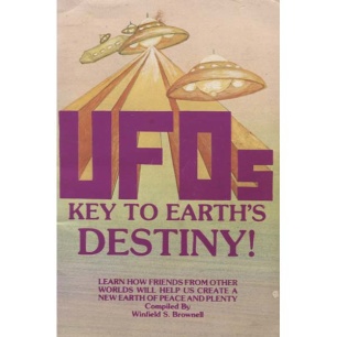 Brownell, Winfield S.: UFOs key to Earth´s destiny!