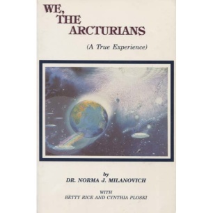 Milanovich, Dr. Norma J.: We, the Arcturians