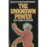 Playfair, Guy Lyon: The unknown power (Pb) - Acceptable. No underlines . Minor waterdamage on a few pages.