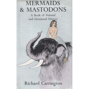 Carrington, Richard: Mermaids & mastodons.