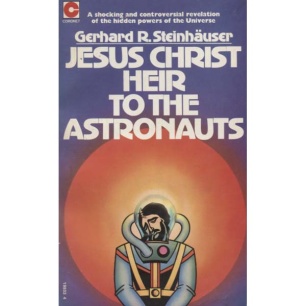 Steinhäuser, Gerhard R.: Jesus Christ heir to the astronauts. (Pb)