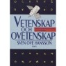 Hansson, Sven-Ove: Vetenskap och ovetenskap. Om kunskapens hantverk och fuskverk - Very good. Hardcover,  jacket worn and a bit torn.