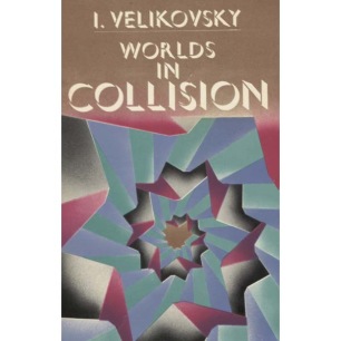 Velikovsky, Immanuel: Worlds in collision - Good. 1972 first Abacus ed.