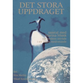 Matthis, Nina & Matthis, Mikael Ranerås:: Det stora uppdraget: samtal med Marina Munk om jordens inträde i ett högre medvetande