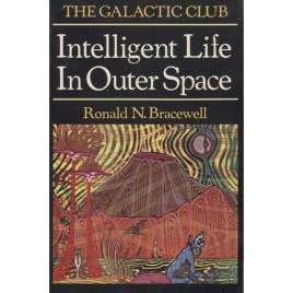 Bracewell, Ronald N.: Intelligent life in outer space.