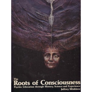Mishlove, Jeffrey: The Roots of Consciousness