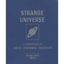 Corliss, William R. (compiled by): Strange universe. A sourcebook of curious astronomical observations. Volume A-2