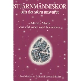 Matthis, Nina & Matthis, Mikael Ranerås: Stjärnmänniskor och det stora ansvaret - Marina Munk och vårt möte med framtiden