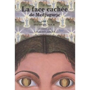 Sivric, Ivo: La Face Cachée de Medjugorje, Tome 1
