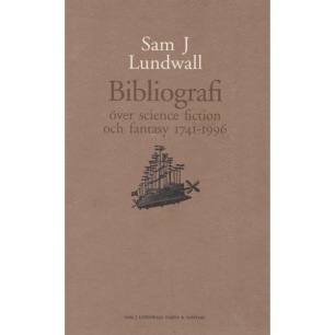 Lundwall. Sam J: Bibliografi över Science Fiction och Fantasy 1741-1996