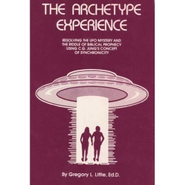 Little, Gregory L., Ed.D.:The Archetype Experience