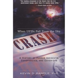 Randle, Kevin D.: When UFOs fall from the sky