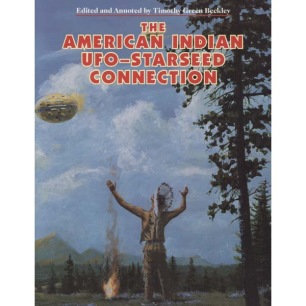 Beckley, Timothy Green (ed.): The American Indian UFO-Starseed Connection