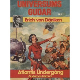 Däniken, Erich von: Universums Gudar nr 1. Atlantis Undergång Gudarnas Hämnd