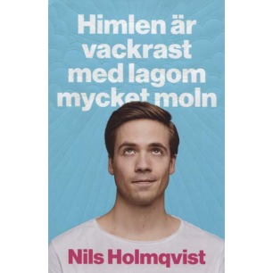 Holmqvist, Nils: Himlen är vackrast med lagom mycket moln