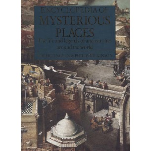 Ingpen, Robert & Wilkinson, Philip: Encyclopedia of Mysterious Places. The life and legends of ancient sites around the world.