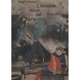 Bourquin, Gilbert A: L'invisible nous fait signe