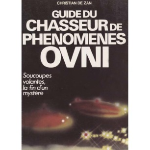 De Zan, Christian: Guide du Chasseur de Phenomenes Ovni (Sc)