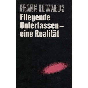 Edwards, Frank: Fliegende Untertassen - eine Realität