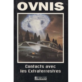 Atlas (Éditions): OVNIS Contacts avec les Extraterrestres(Pb)