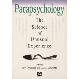 Roberts, Ron & Groome, David: Parapsychology the science of unusual experience