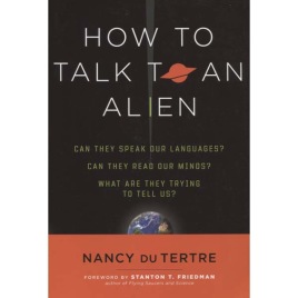 DuTertre, Nancy: How to talk to an alian