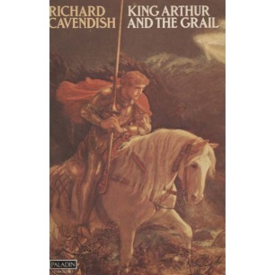 Cavendish, Richard: King Arthur and The Grail (Sc)