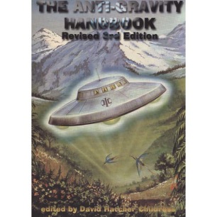 Childress, David Hatcher: The Anti-Gravity Handbook. Revised 3rd Edition