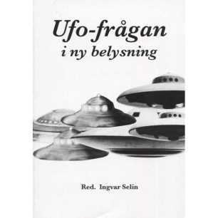 Selin, Ingvar: Ufo-frågan i ny belysning
