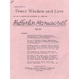 Hefferlin, W.C. & Gladys: A description of power, wisdom and love and how to absorb and distribute it, from the Hefferlin Manuscript part two