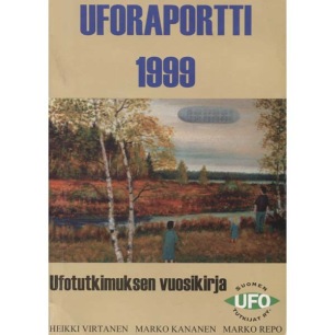 Virtanen, Heikki & Kananen, Marko & Repo, Marko (editors): Uforaportti 1999. Ufotutkimuksen vuosikirja