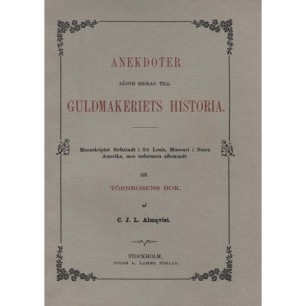 Almqvist, C.J.L.: Anekdoter såsom bidrag till Guldmakeriets historia.