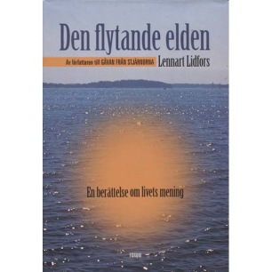 Lidfors, Lennart: Den flytande elden. (En berättelse om livets mening).