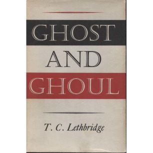 Lethbridge, T.C.: Ghost and ghoul