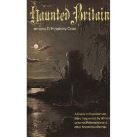 Coxe, Antony D. Hippisley: Haunted Britain