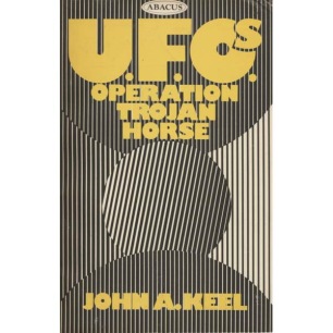 Keel, John A.: U.F.O.s operation Trojan horse