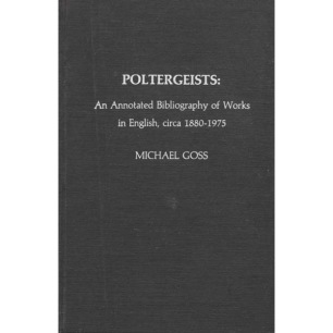 Goss, Michael: Poltergeists: an annotated bibliography of works in English circa 1880-1975