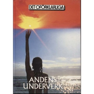 Brookesmith, Peter (red.): Det Oförklarliga: [Different titles as Swedish edition] - Very good, Andens underverk