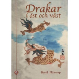 Flöistrup, Bertil: Drakar i öst och väst