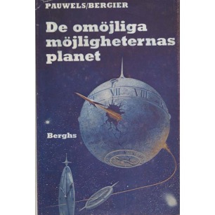 Pauwels, Louis & Bergier, Jacques: De omöjliga möjligheternas planet (Sc/Hc)
